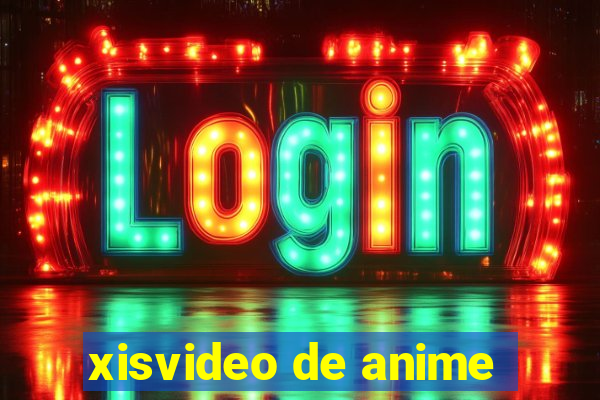 xisvideo de anime